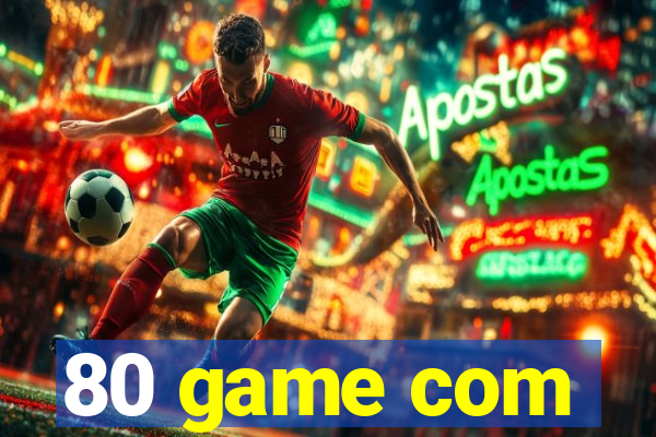 80 game com